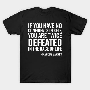 If You Have No Confidence, Marcus Garvey, Black History T-Shirt